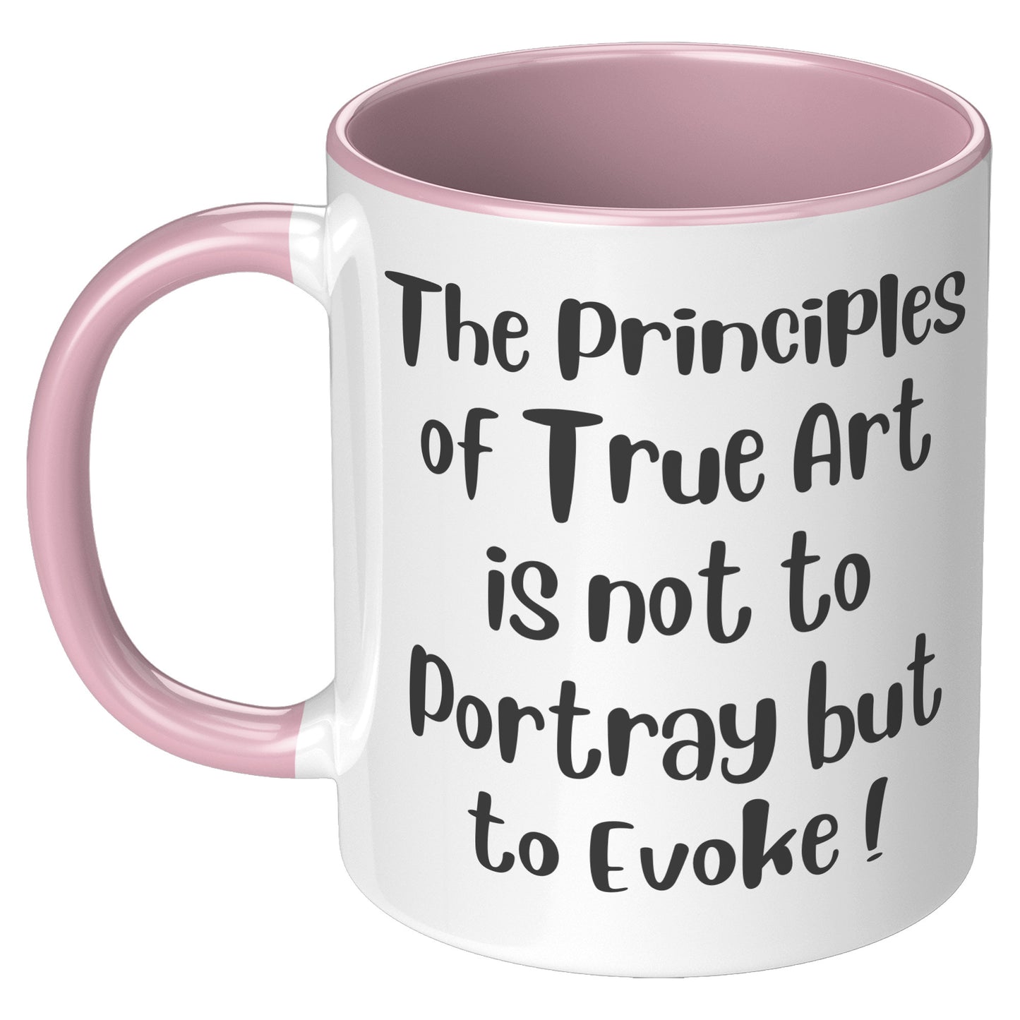 The Principles of True Art is not to Portray but to Evoke ! Mug