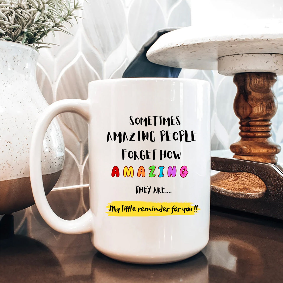 Sometimes people don't realise how special they are - Mug