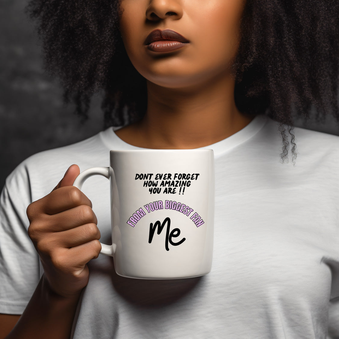 Don't ever forget how amazing you are. Mug