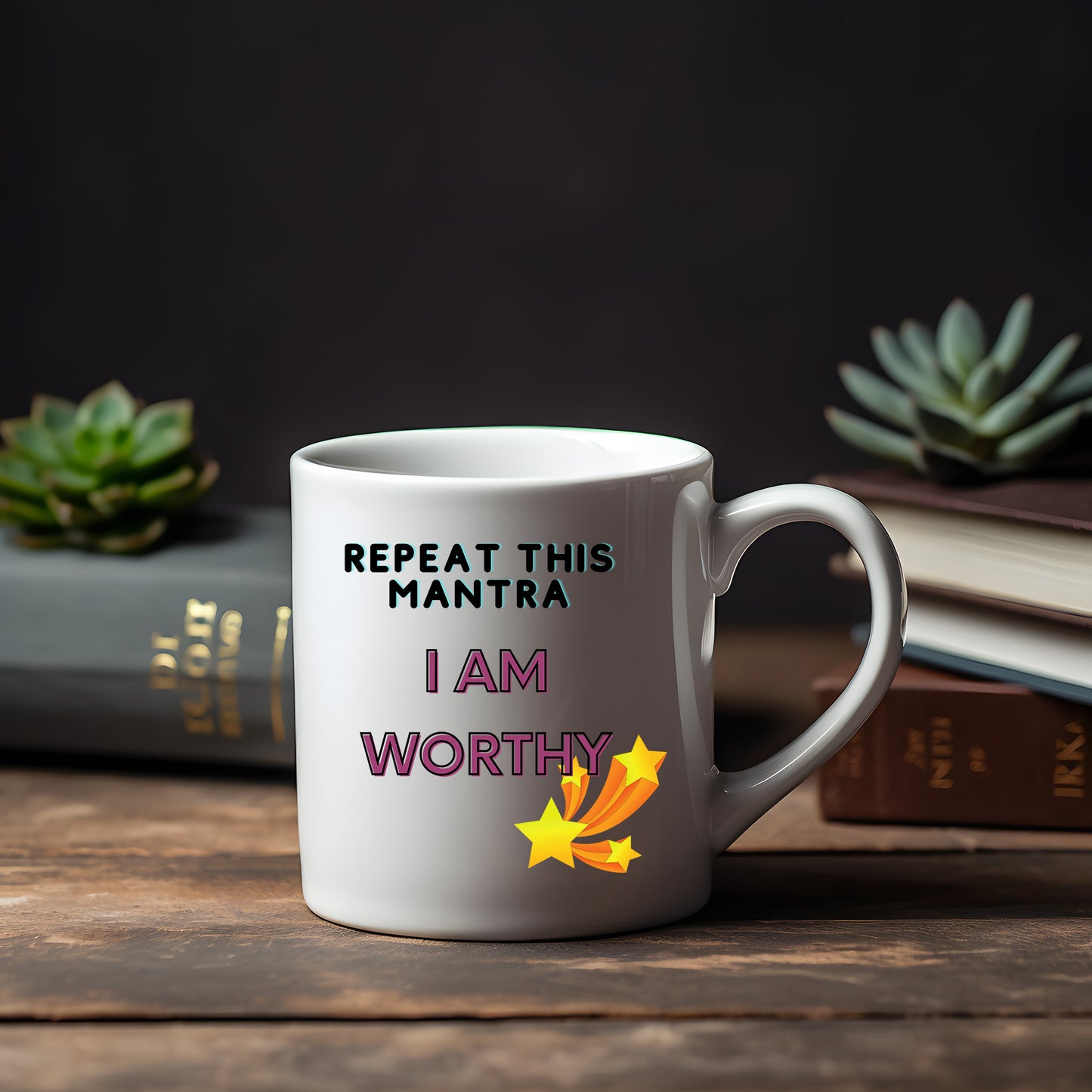 Repeat this Mantra  - I am worthy - Mug