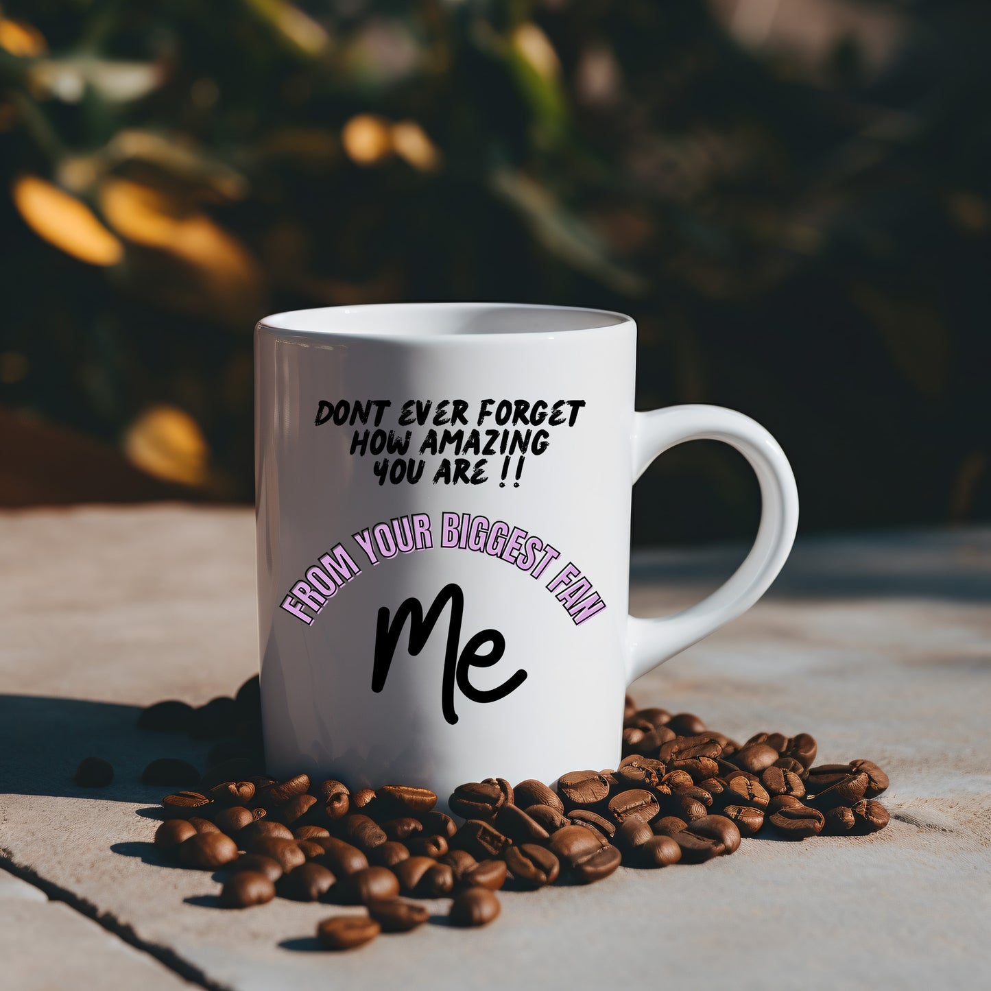 Don't ever forget how amazing you are. Mug