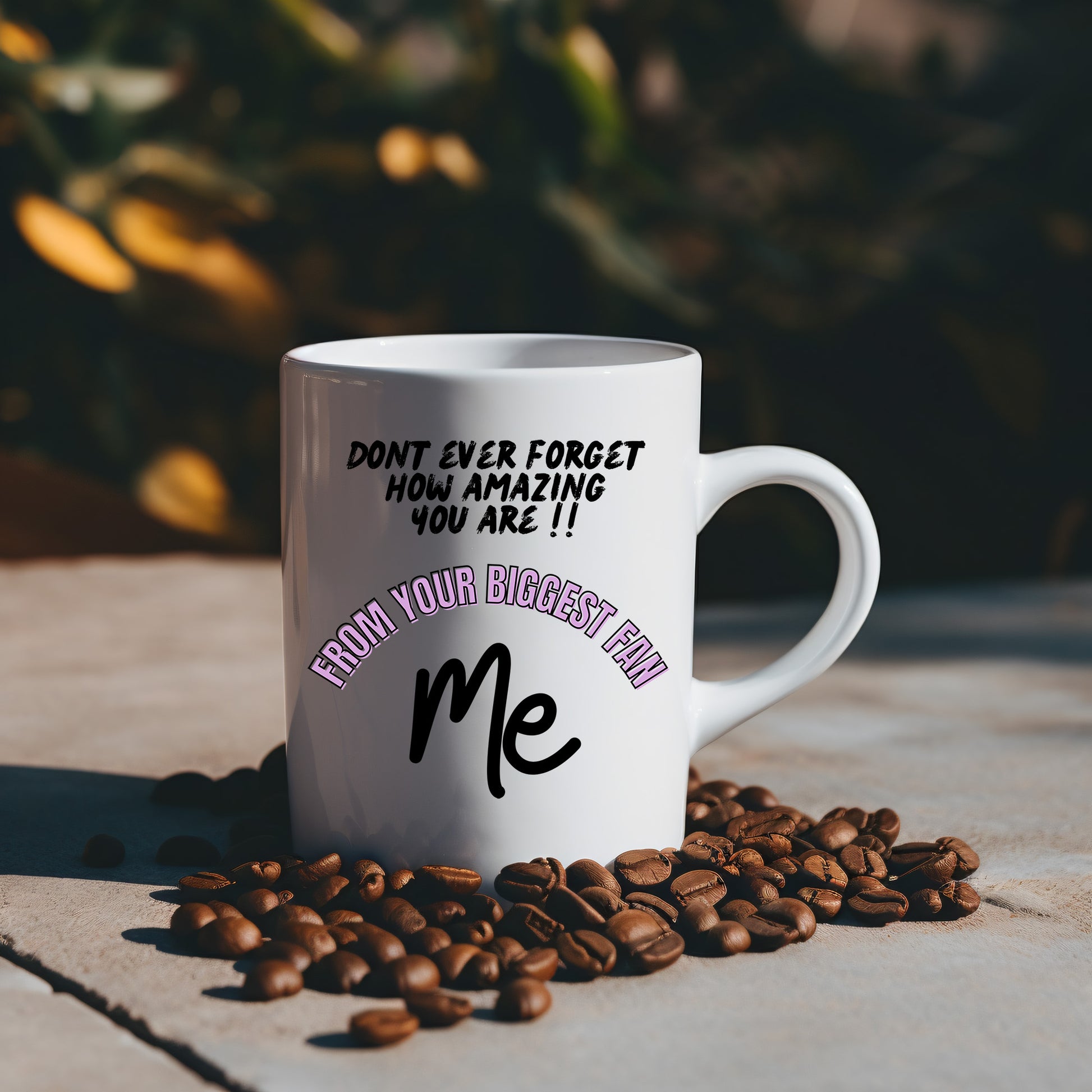 Don't ever forget how amazing you are. Mug