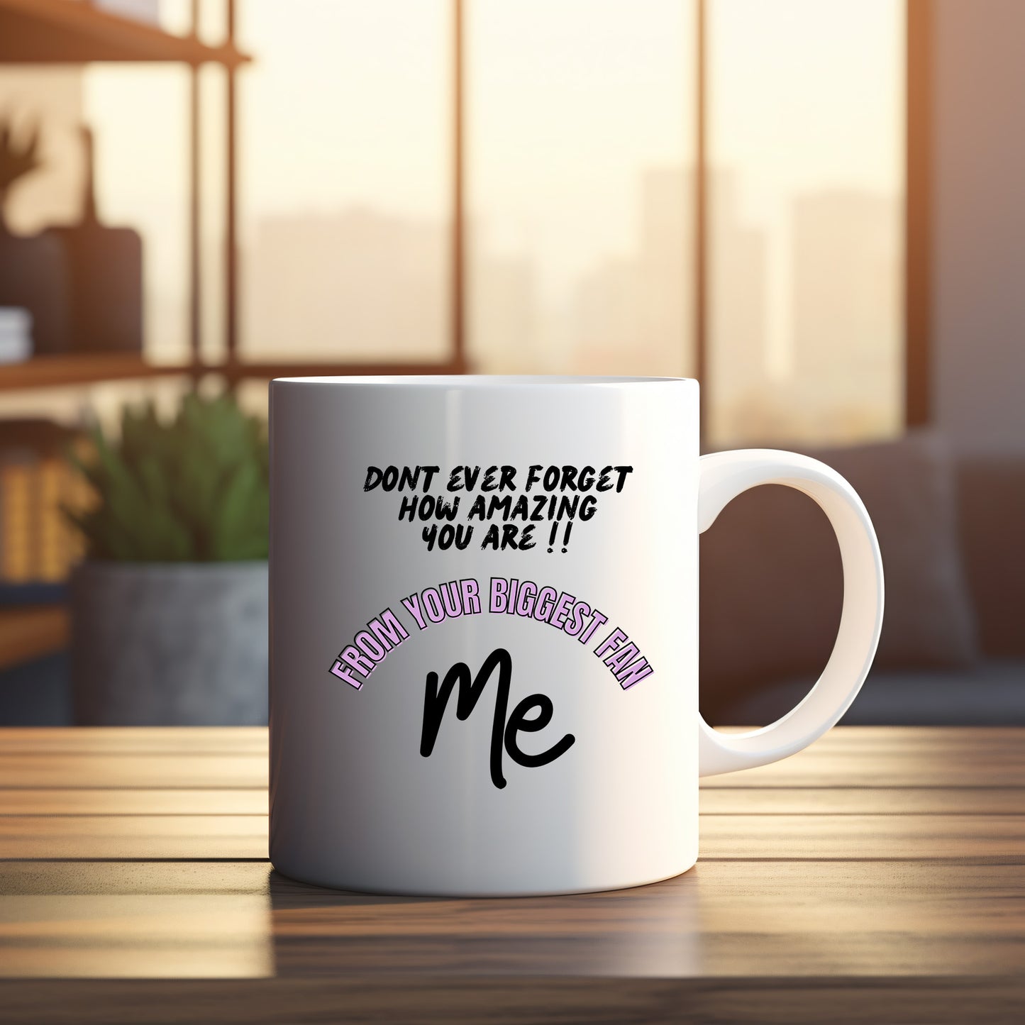 Don't ever forget how amazing you are. Mug