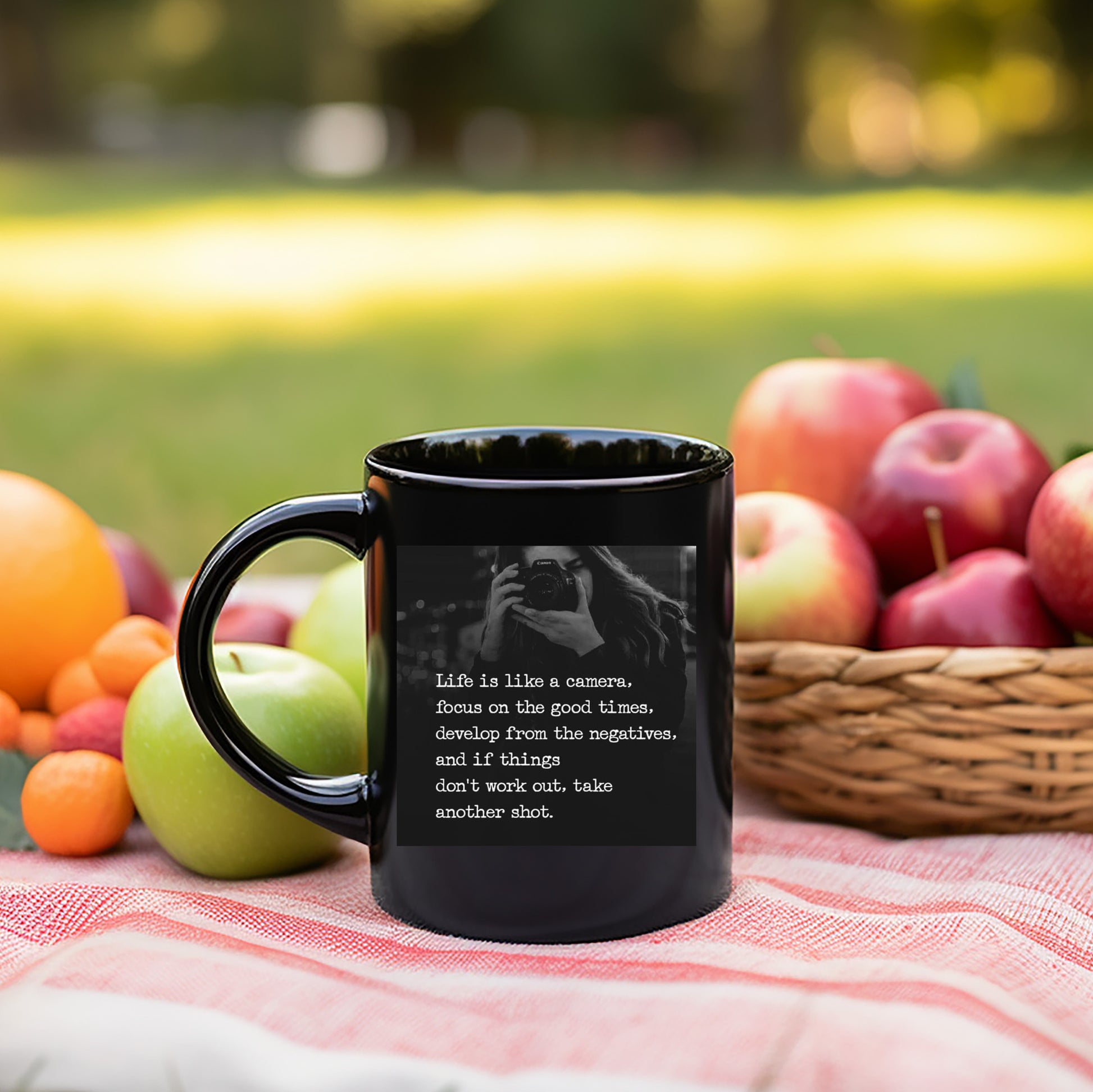 Life is like Camera, focus on the good times, develop from the negatives, and if things dont work out, take another shot. 11 oz Mug