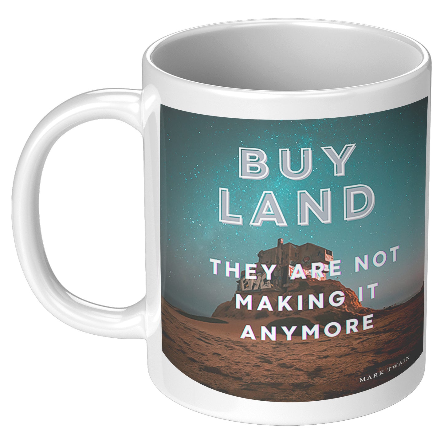 Buy Land they are not making it anymore ! Mug