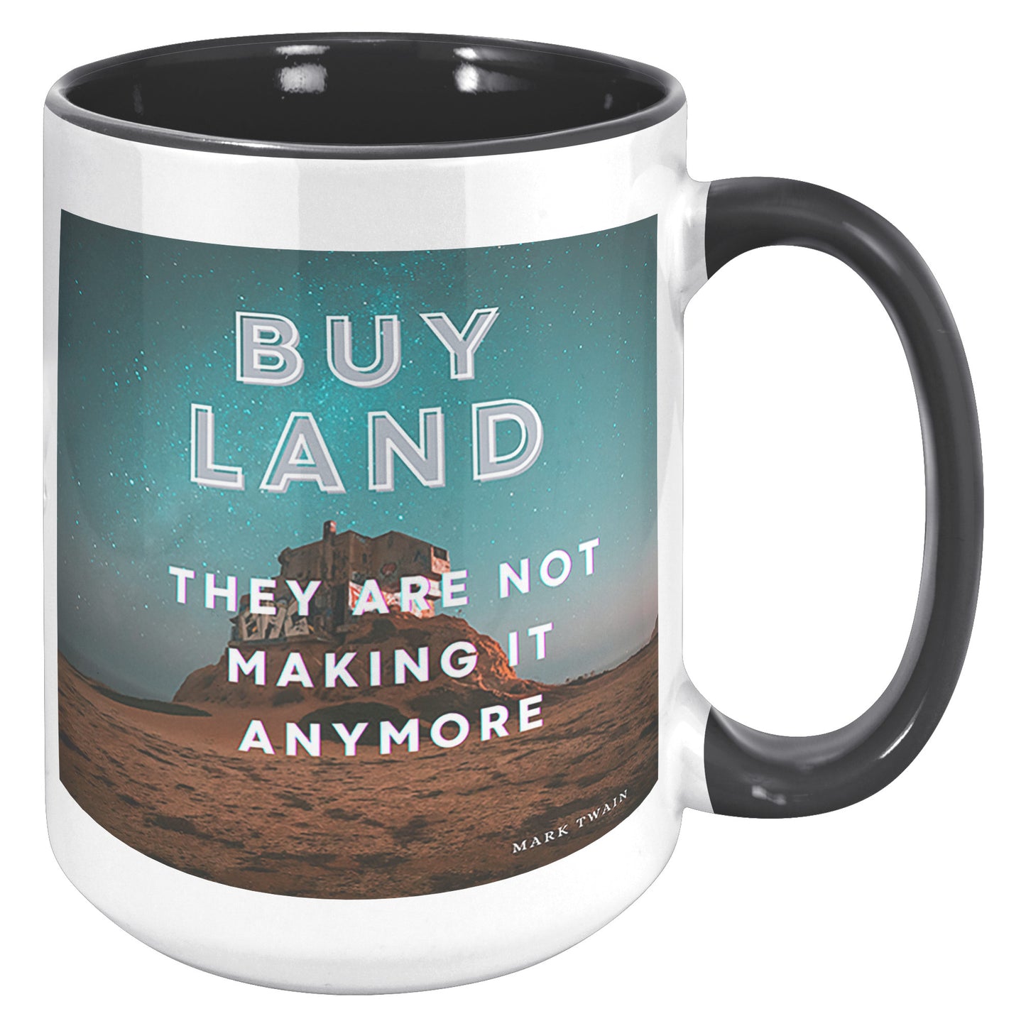Buy Land they are not making it anymore ! Mug