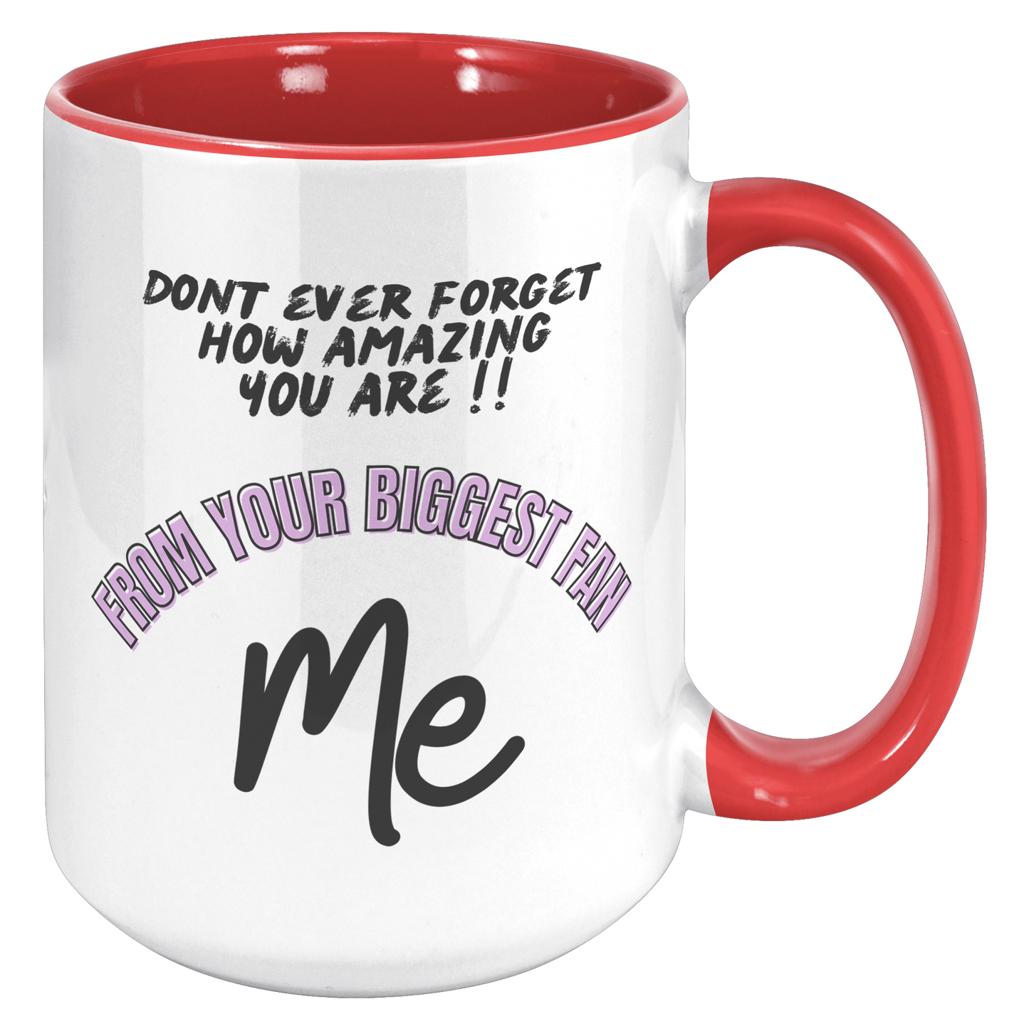 Don't ever forget how amazing you are. Mug
