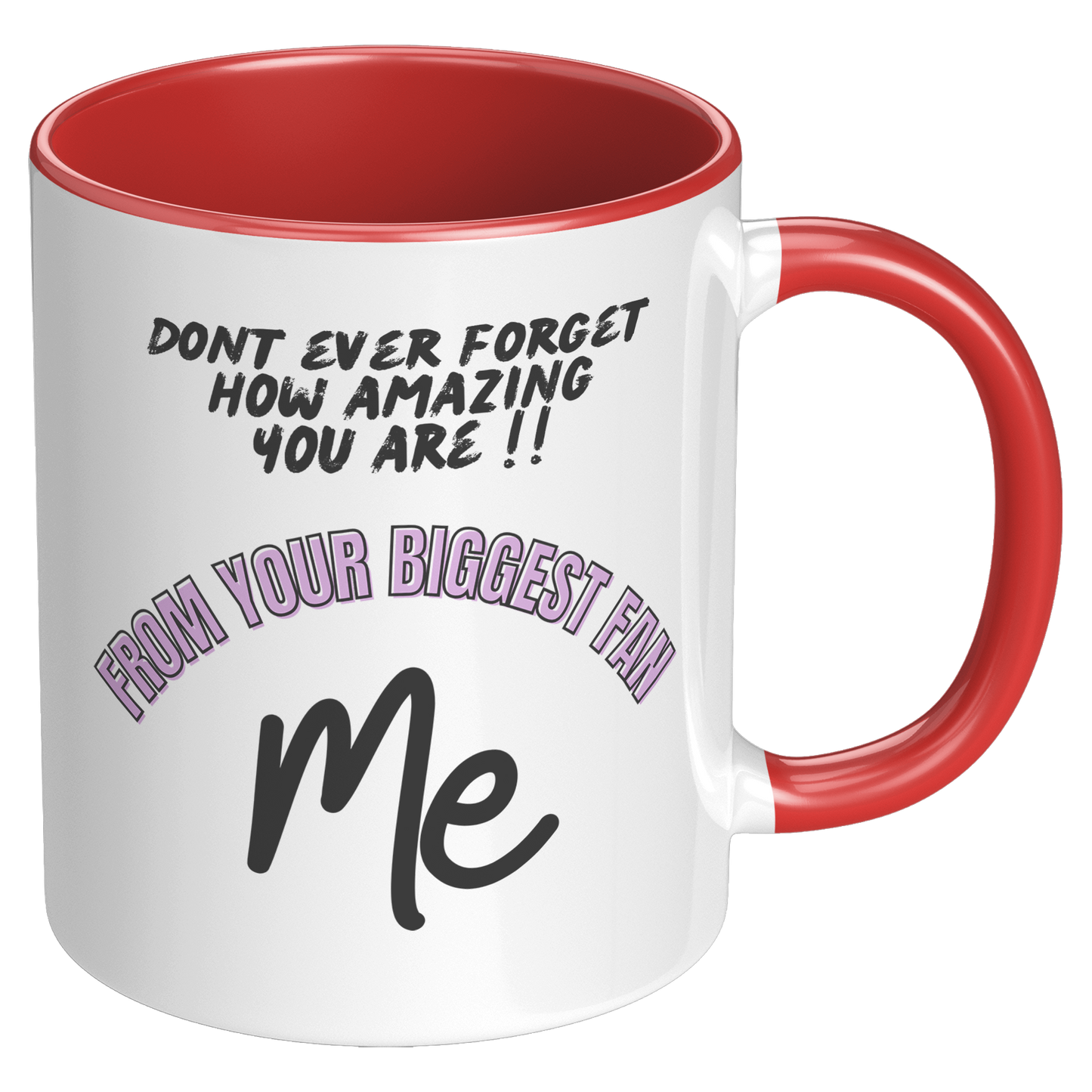 Don't ever forget how amazing you are. Mug