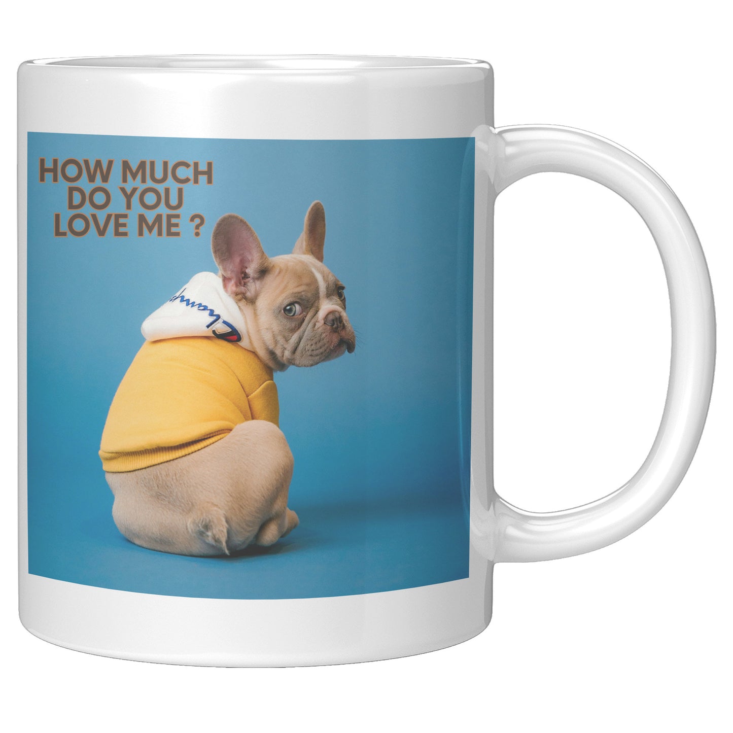 How much do you love me ? French Bulldog Mug