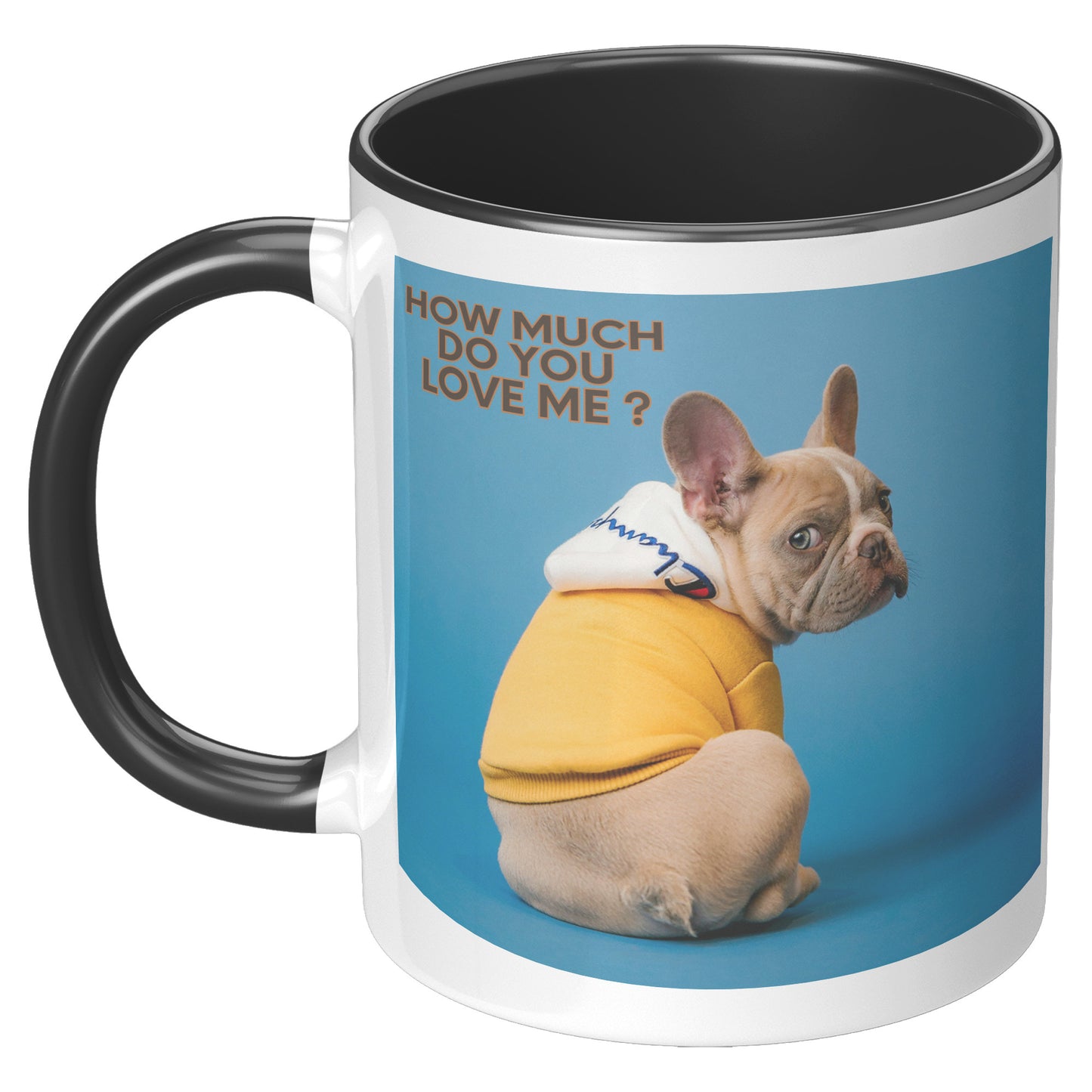How much do you love me ? French Bulldog Mug