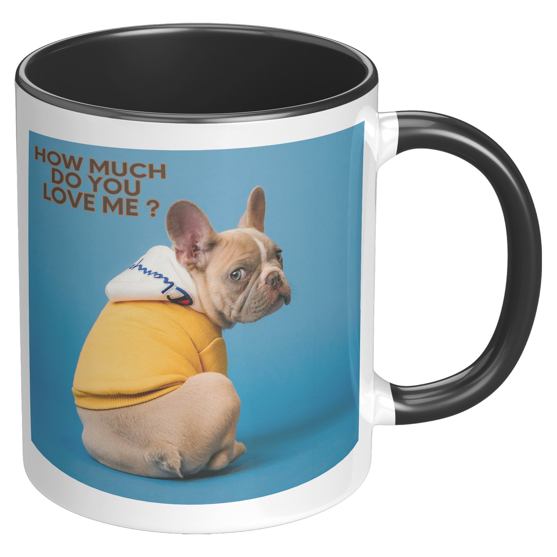 How much do you love me ? French Bulldog Mug