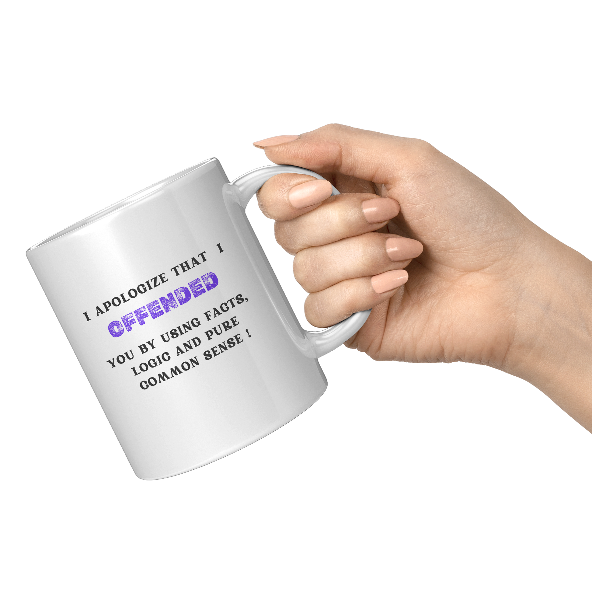 I_Apologize_if_l_offended_you_Mug_11oz_White_RH_Model_Mockup.png