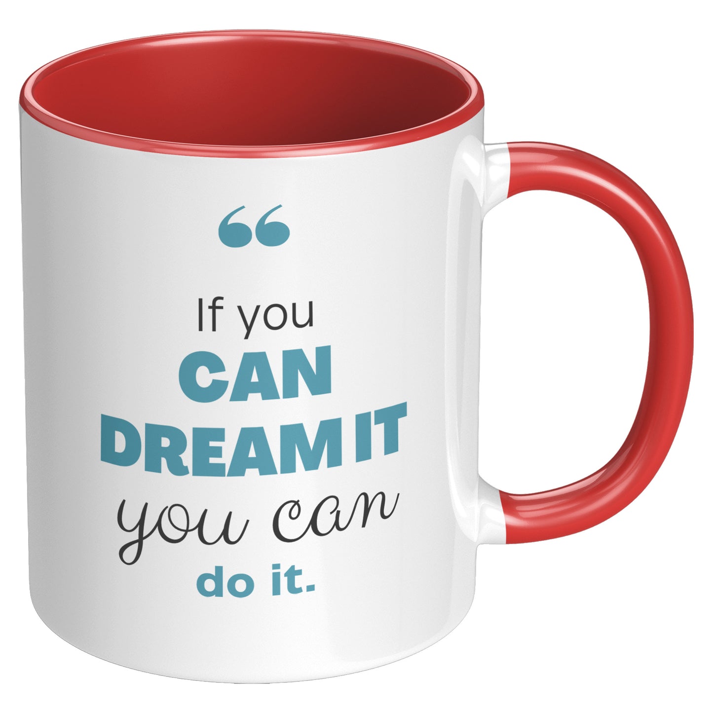 If you can dream you can do it ! Mug