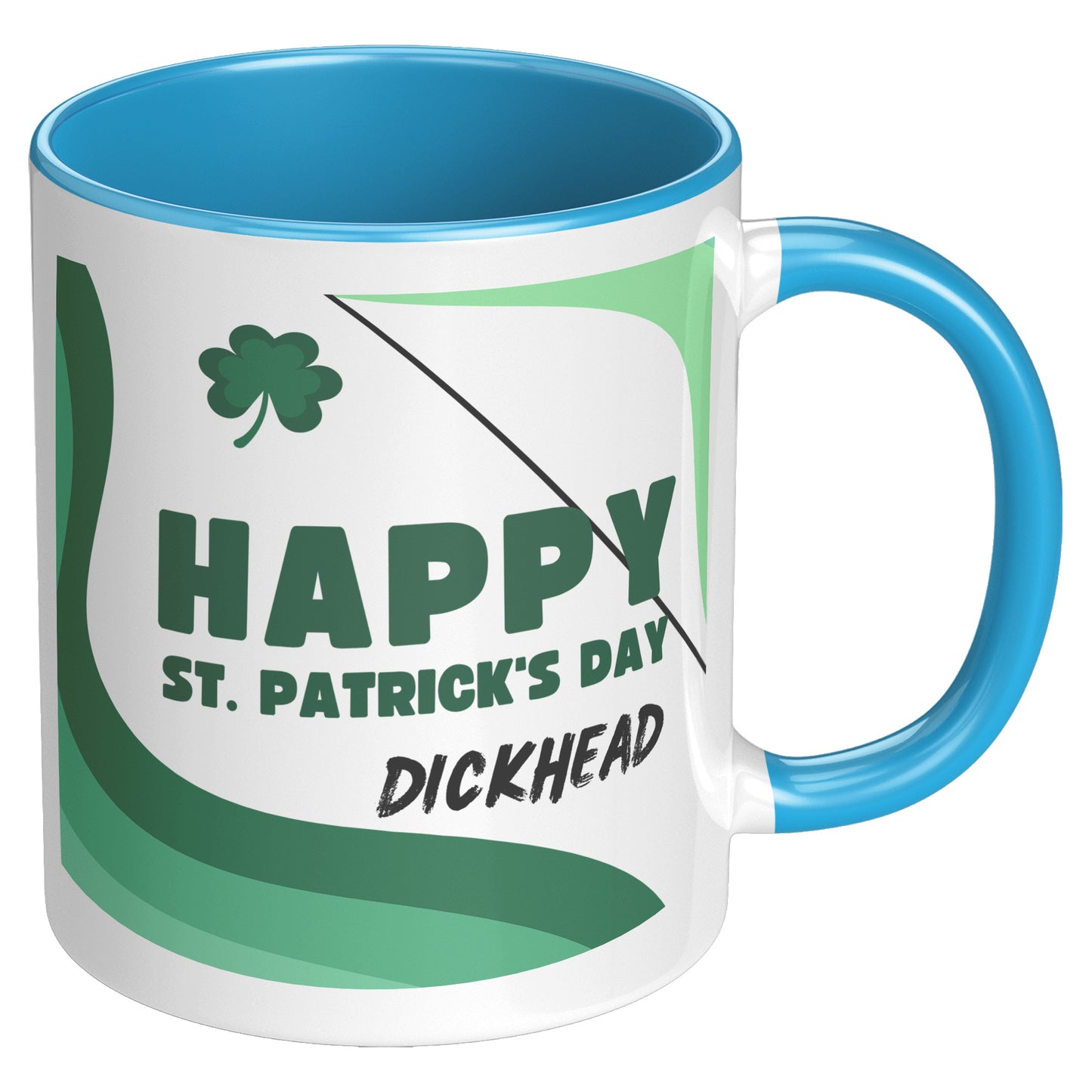 Happy St Patricks Day - Dickhead Mug