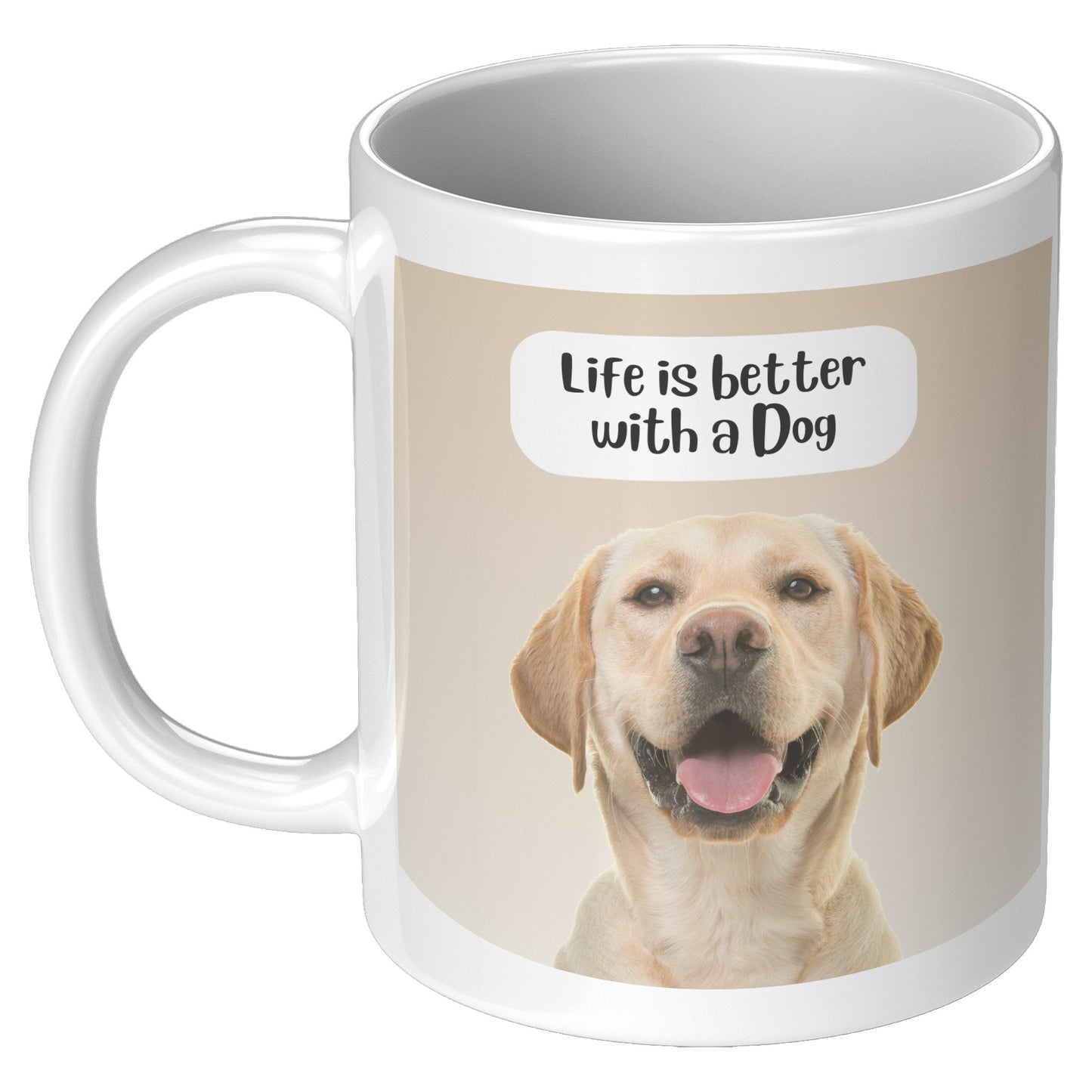 Life is better with a Dog Mug