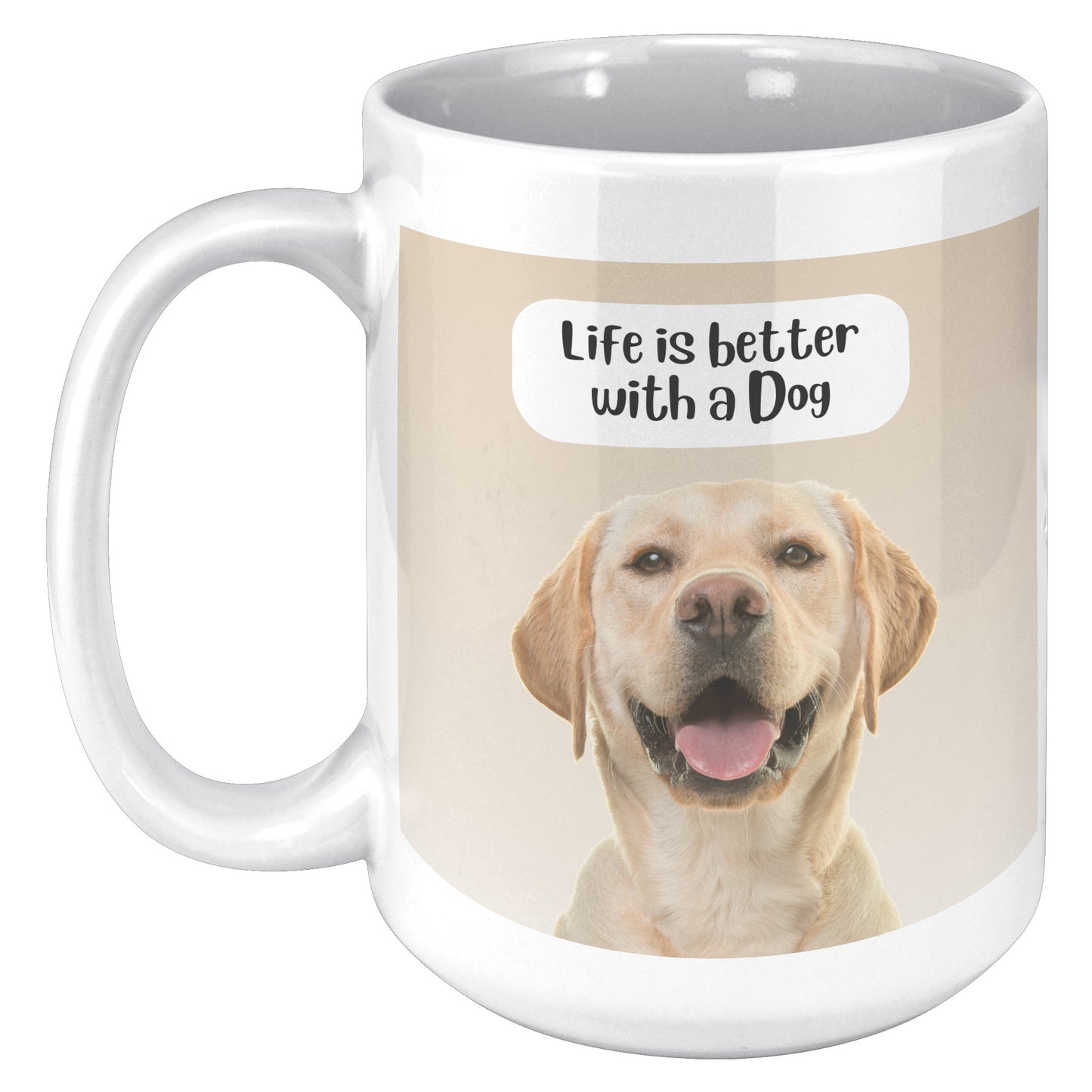 Life is better with a Dog Mug