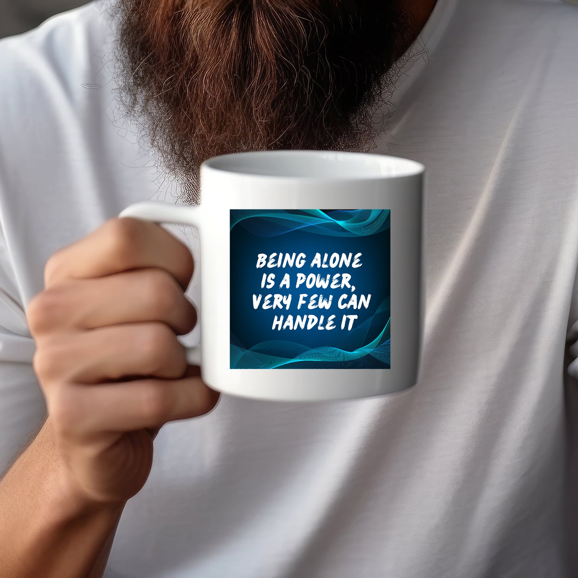 Being alone is a power, very few can handle quote mug