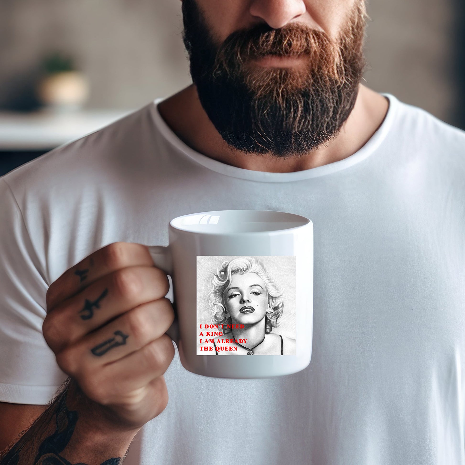 I don't need a King l am already the Queen - Marilyn Monroe  -  Mug