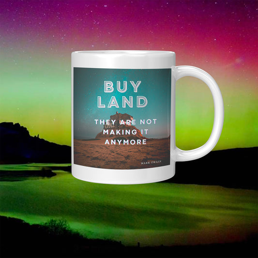 Buy Land they are not making it anymore ! Mug