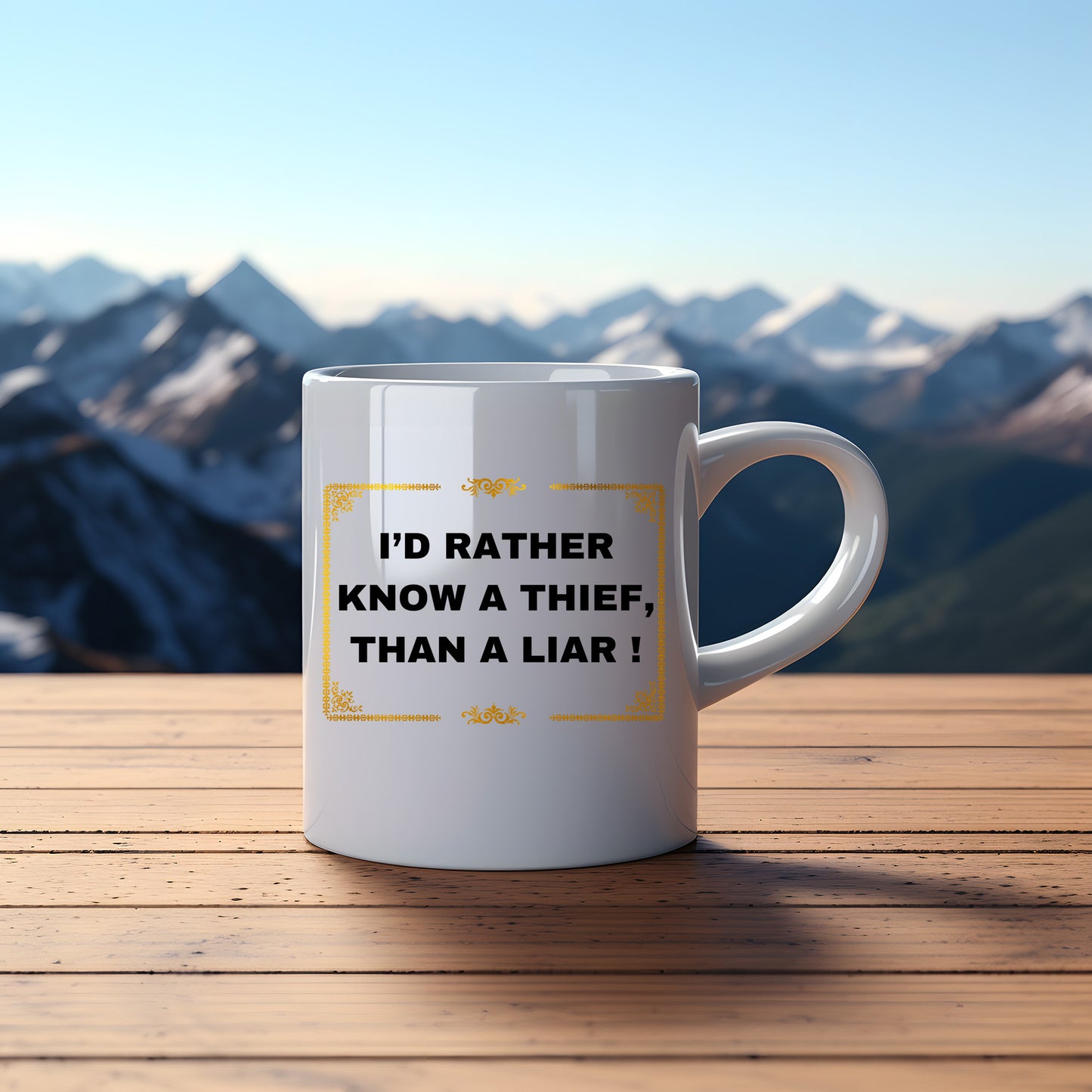 I'd rather know a thief than a liar ! Mug