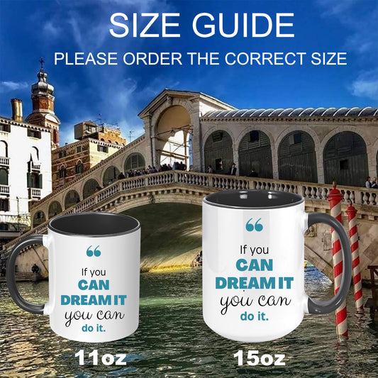 If you can dream you can do it ! Mug