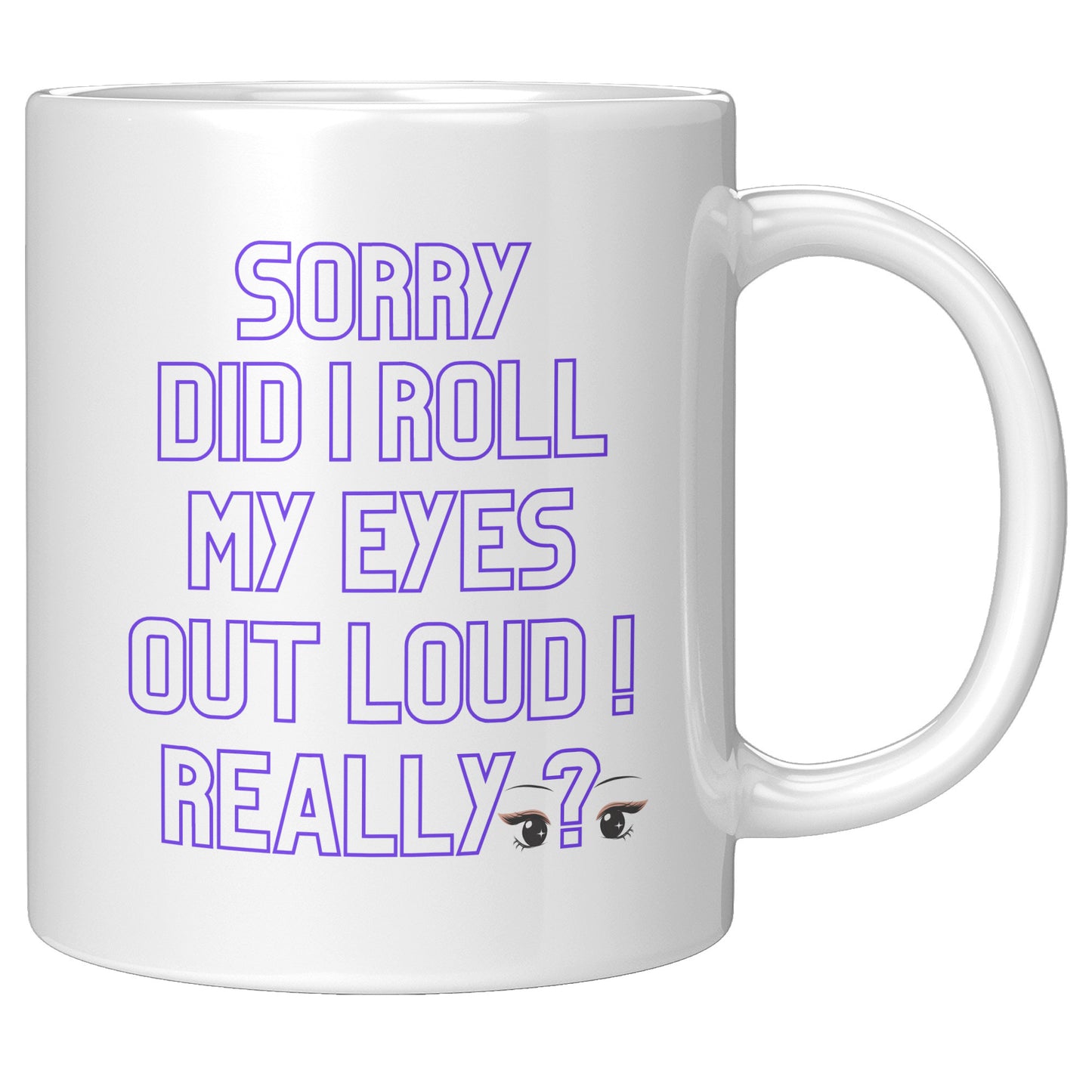 Sorry did l roll my eyes out loud !  Really?