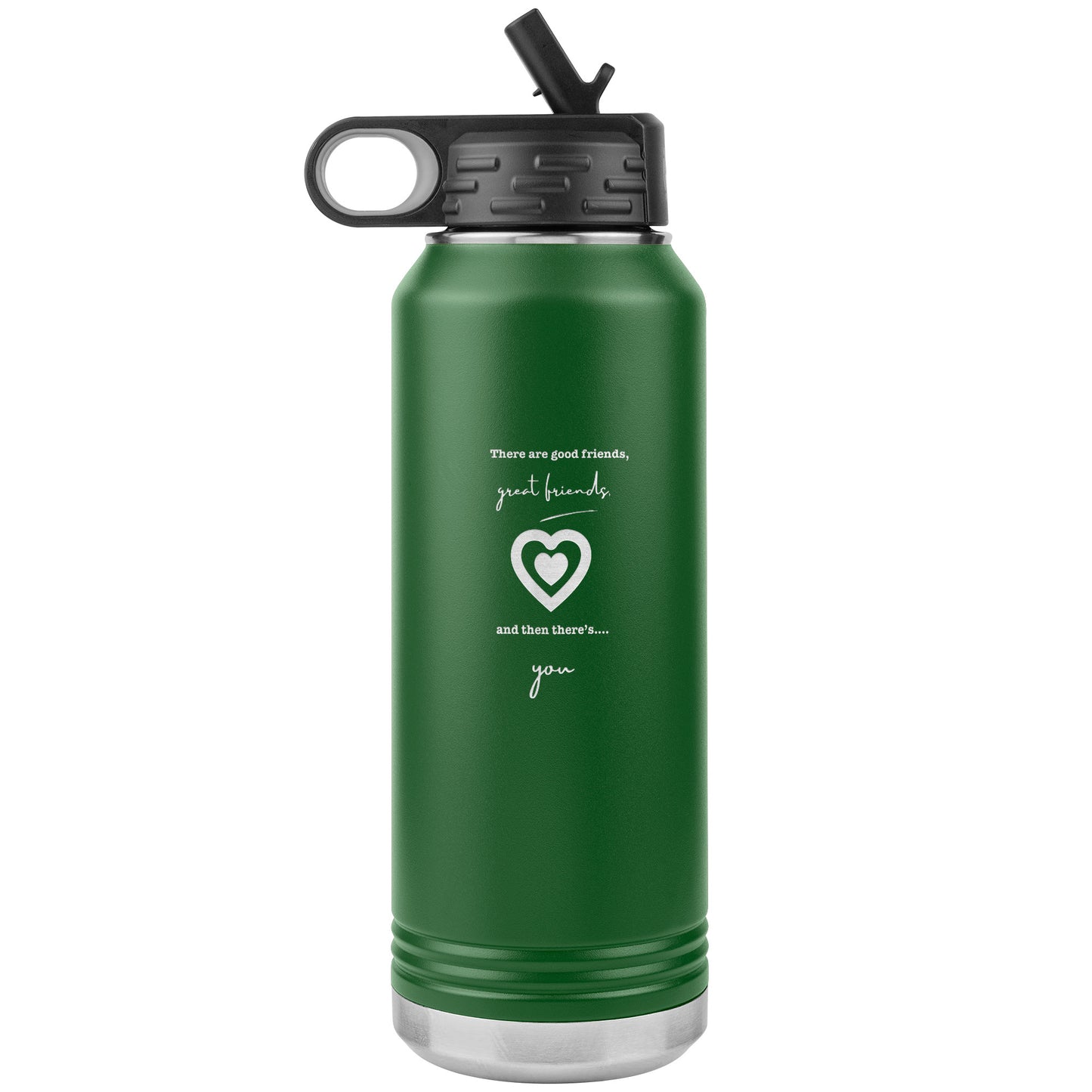 There are good friends, great friends and then there's you water bottle