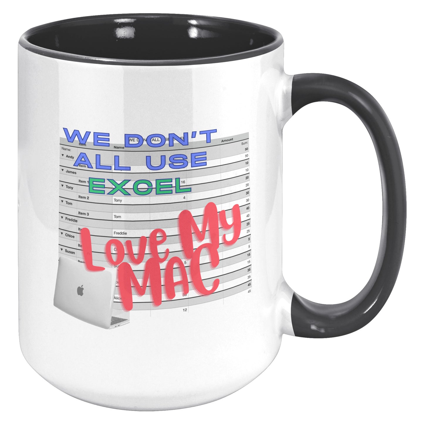 We don't all use Excel - Love my Mac - Mug