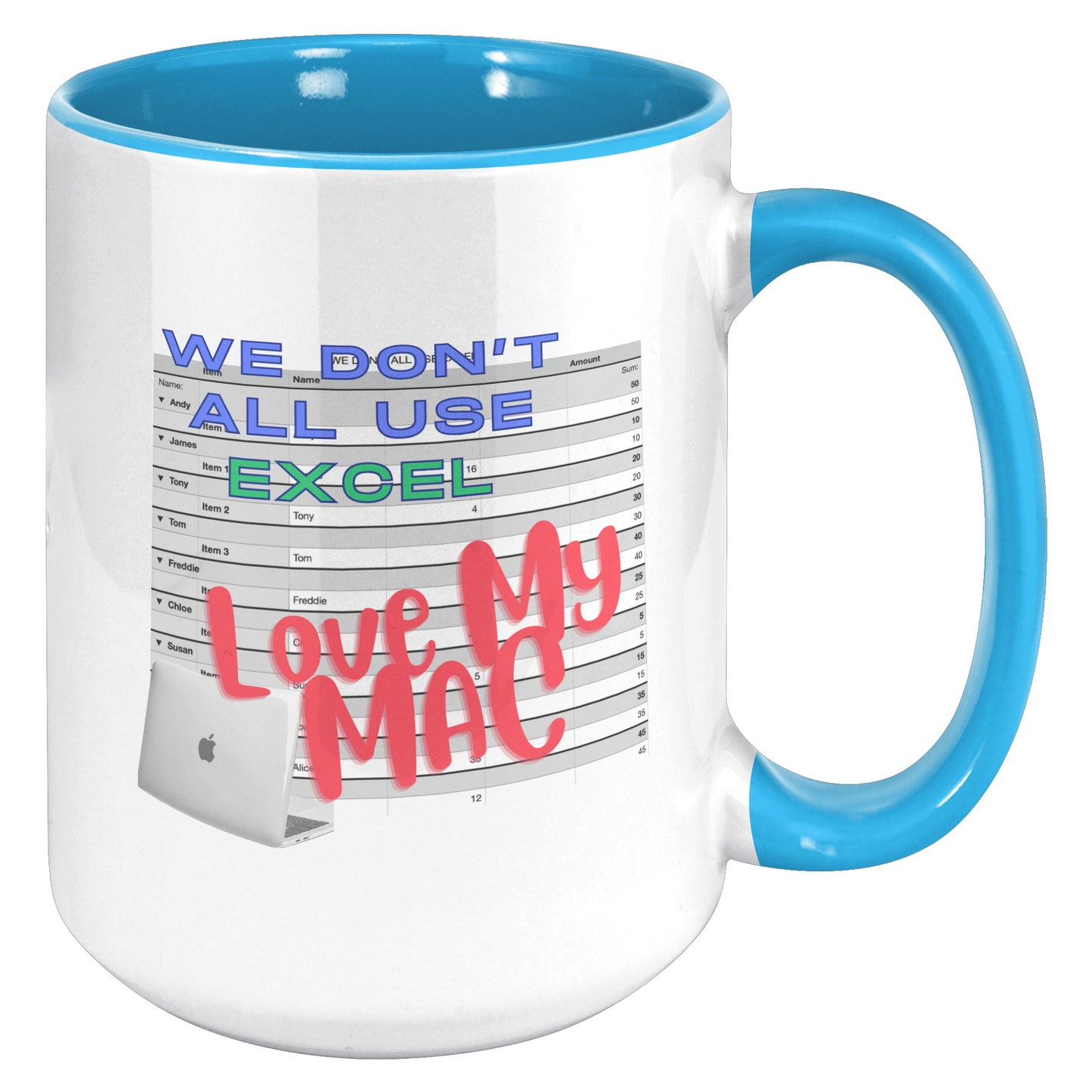 We don't all use Excel - Love my Mac - Mug