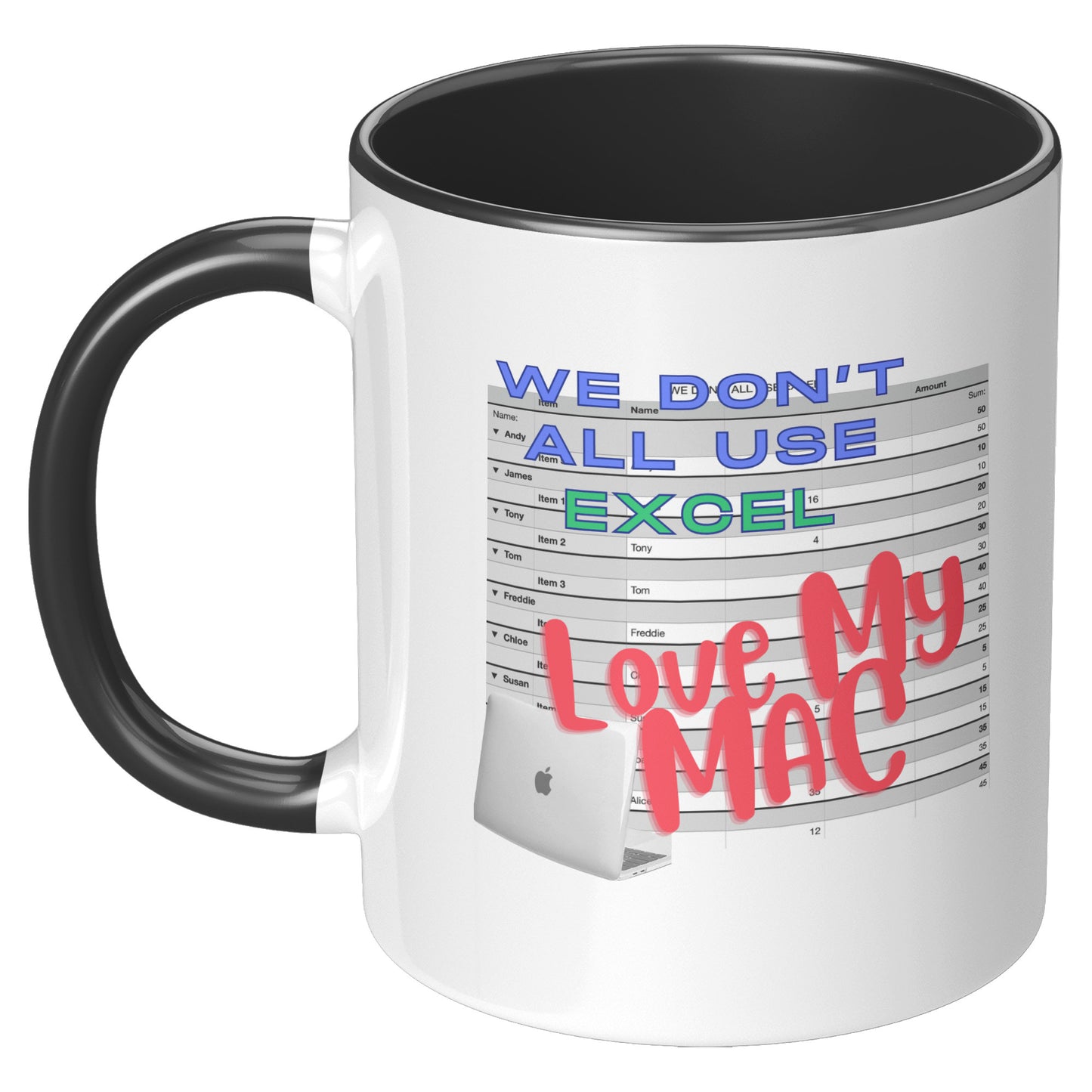 We don't all use Excel - Love my Mac - Mug