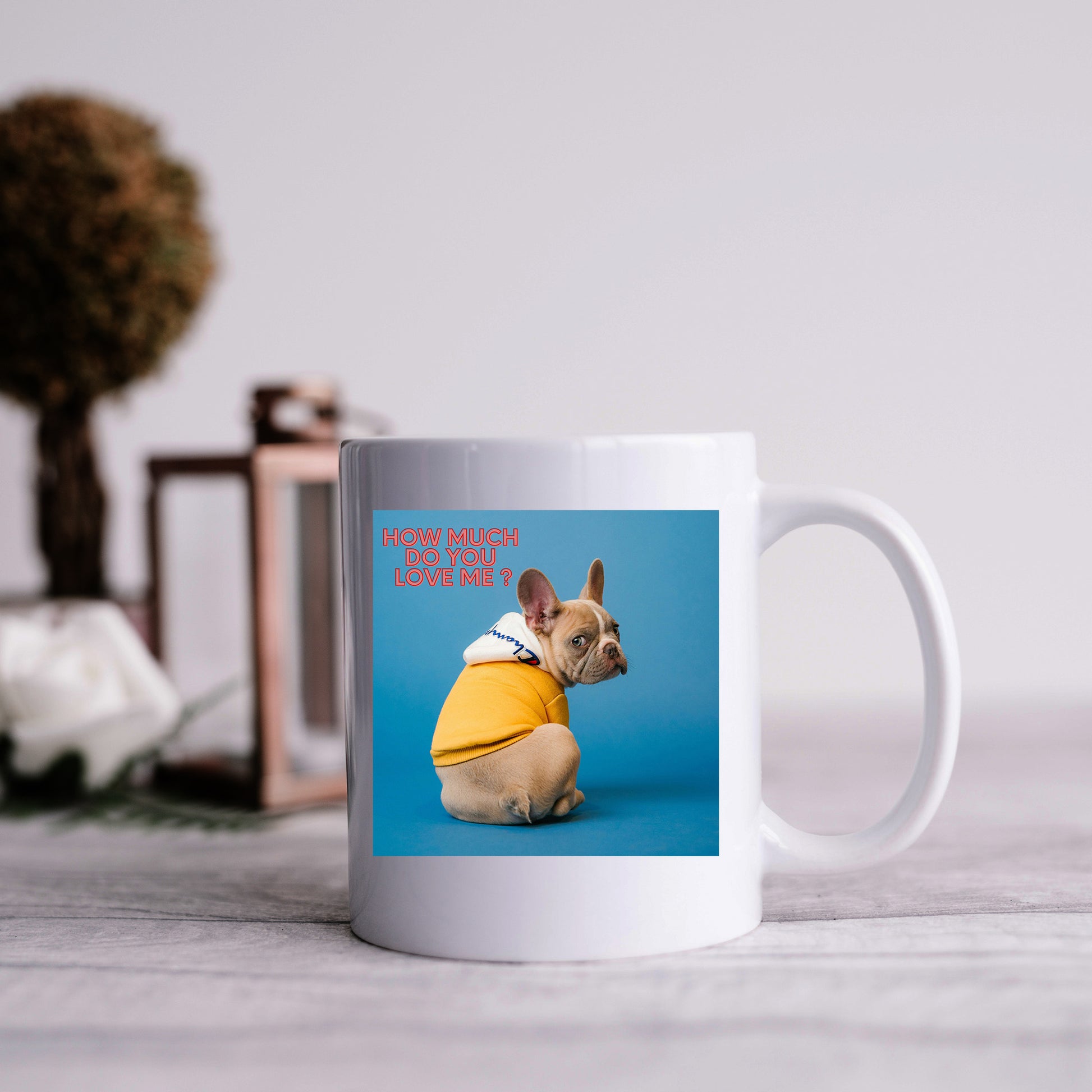 How much do you love me ? French Bulldog Mug