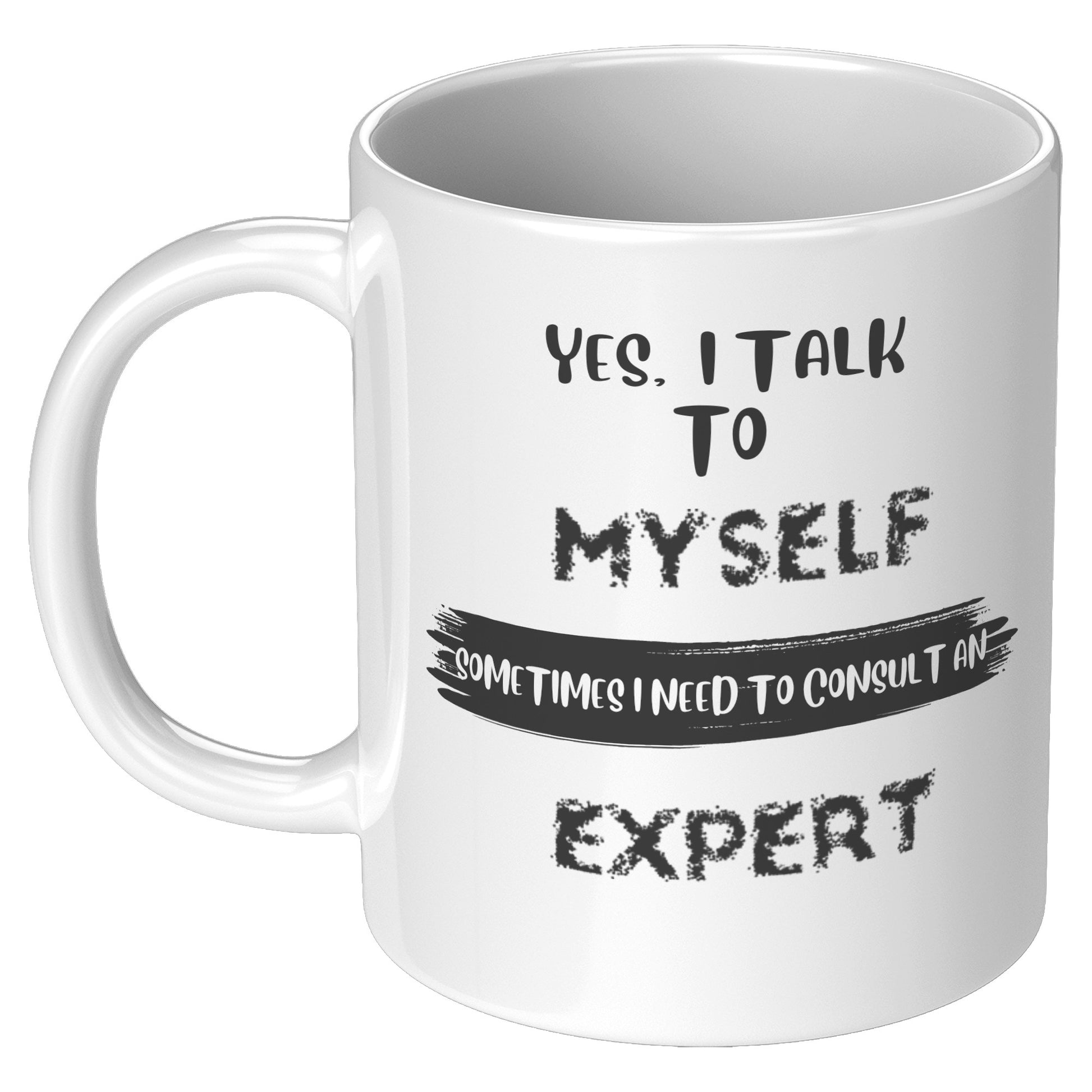 Yes l talk to myself - Mug