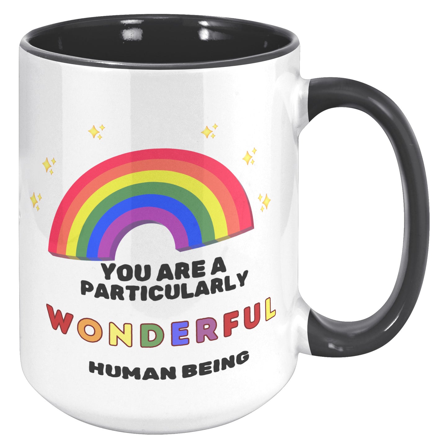 You are a particularly wonderful human being - mug