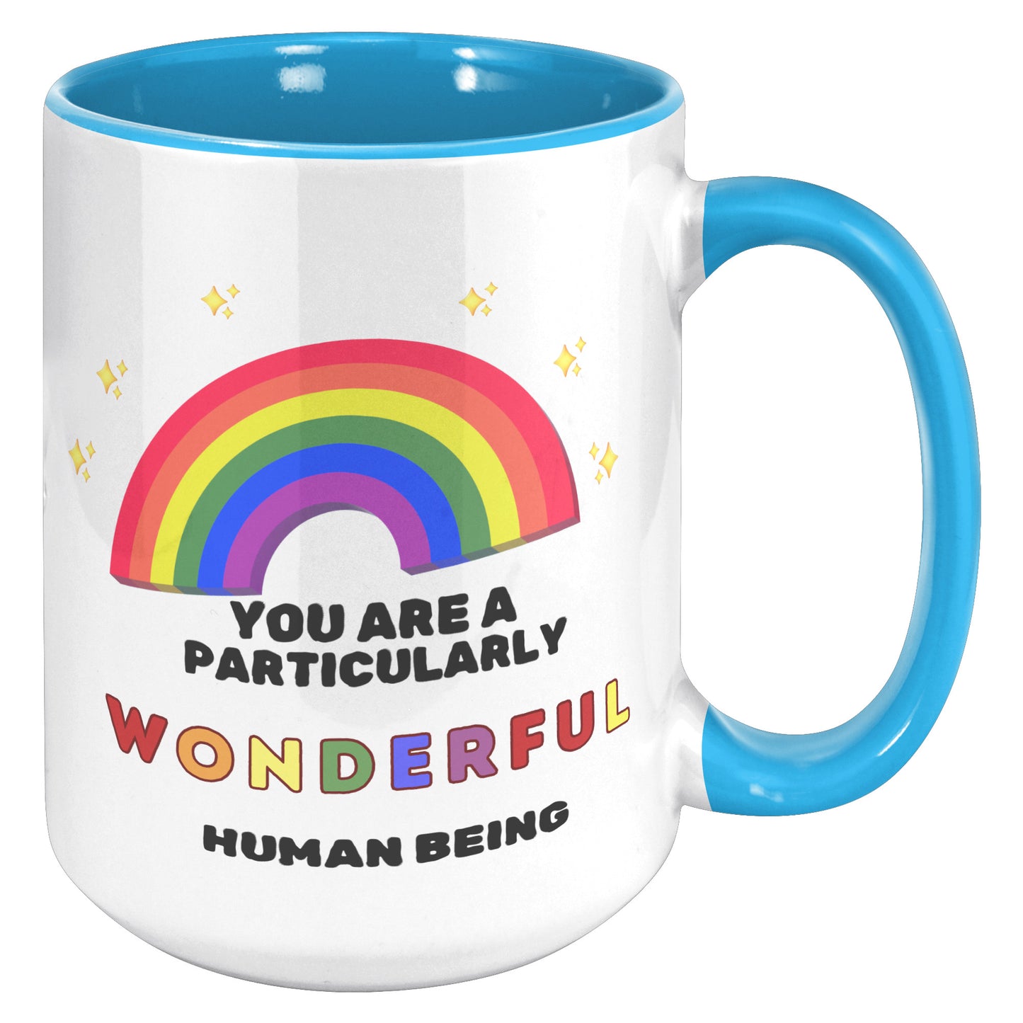 You are a particularly wonderful human being - mug