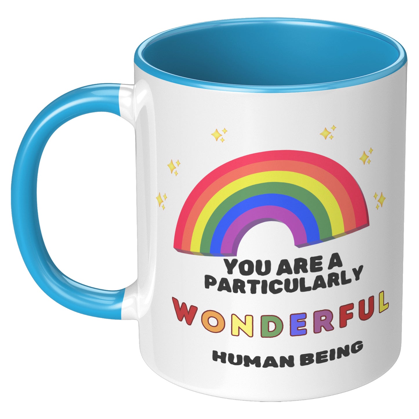 You are a particularly wonderful human being - mug