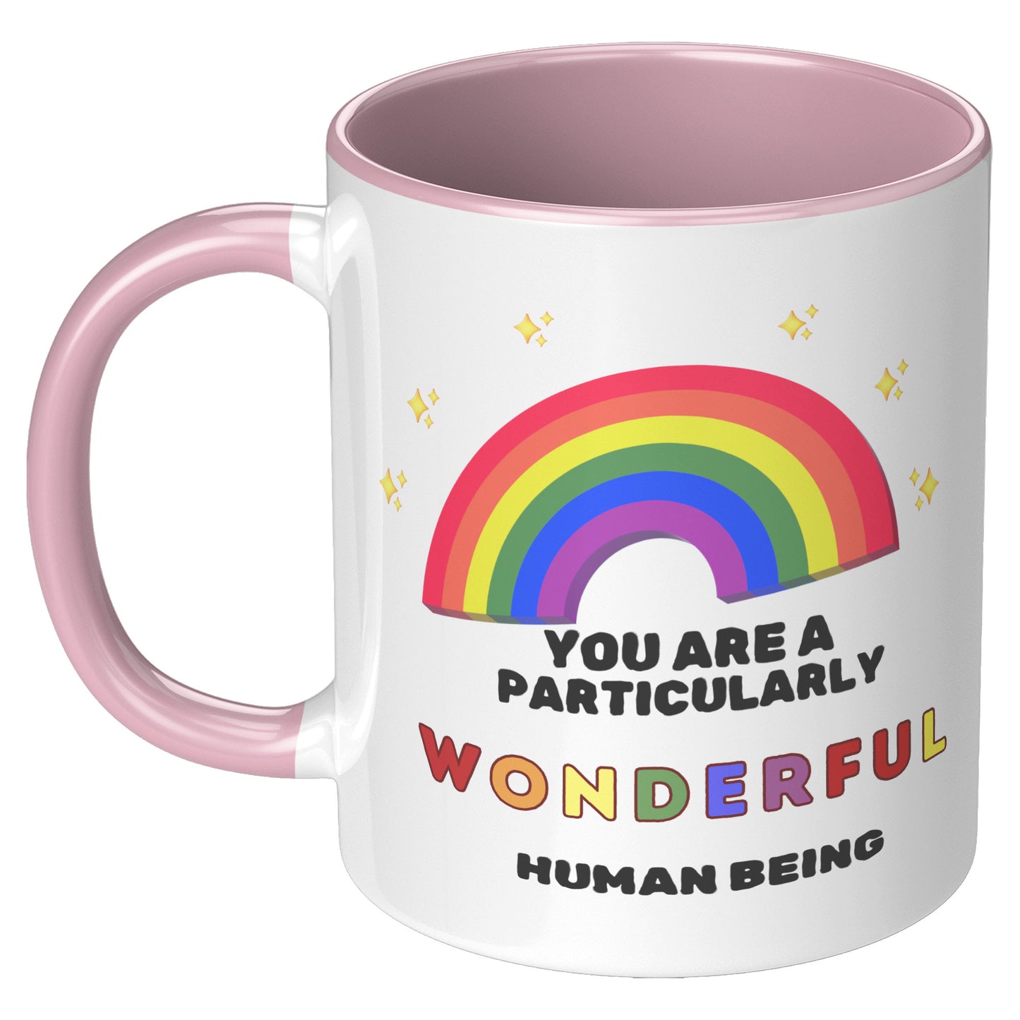 You are a particularly wonderful human being - mug