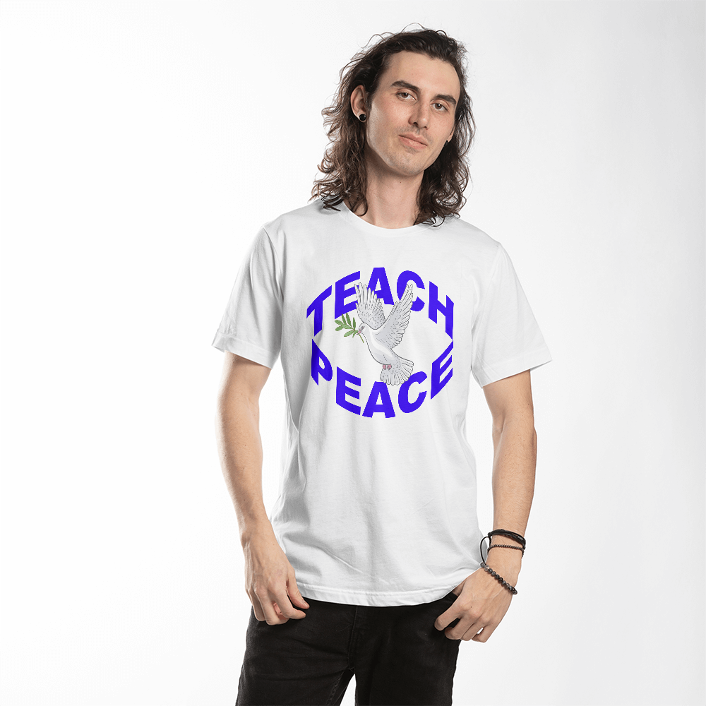 Teach Peace Unisex T Shirt Inspirational Gift, Positive Quote