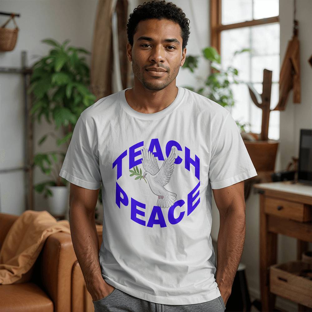 Teach Peace Unisex T Shirt Inspirational Gift, Positive Quote