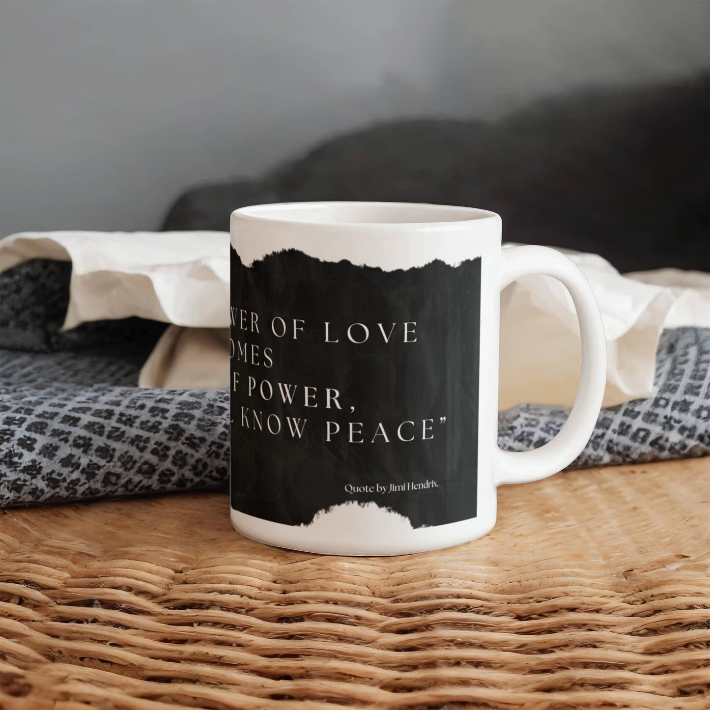 When the power of love overcomes the love of power, the world will know peace quote by Jimi Hendrix. Mug, (11oz)