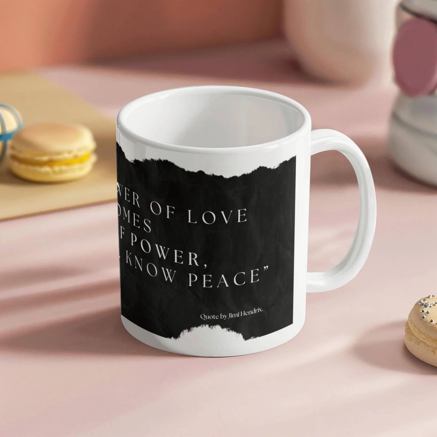 When the power of love overcomes the love of power, the world will know peace quote by Jimi Hendrix. Mug, (11oz)