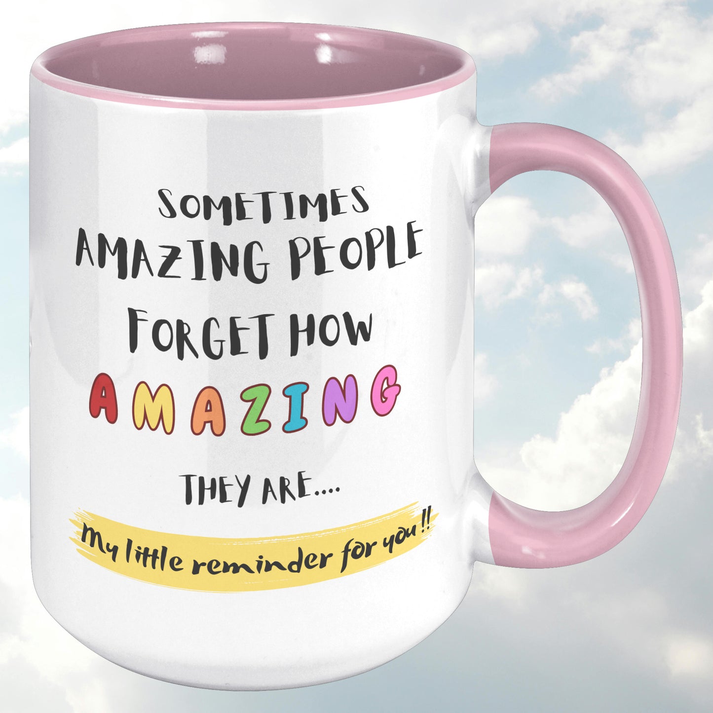 Sometimes people don't realise how special they are - Mug