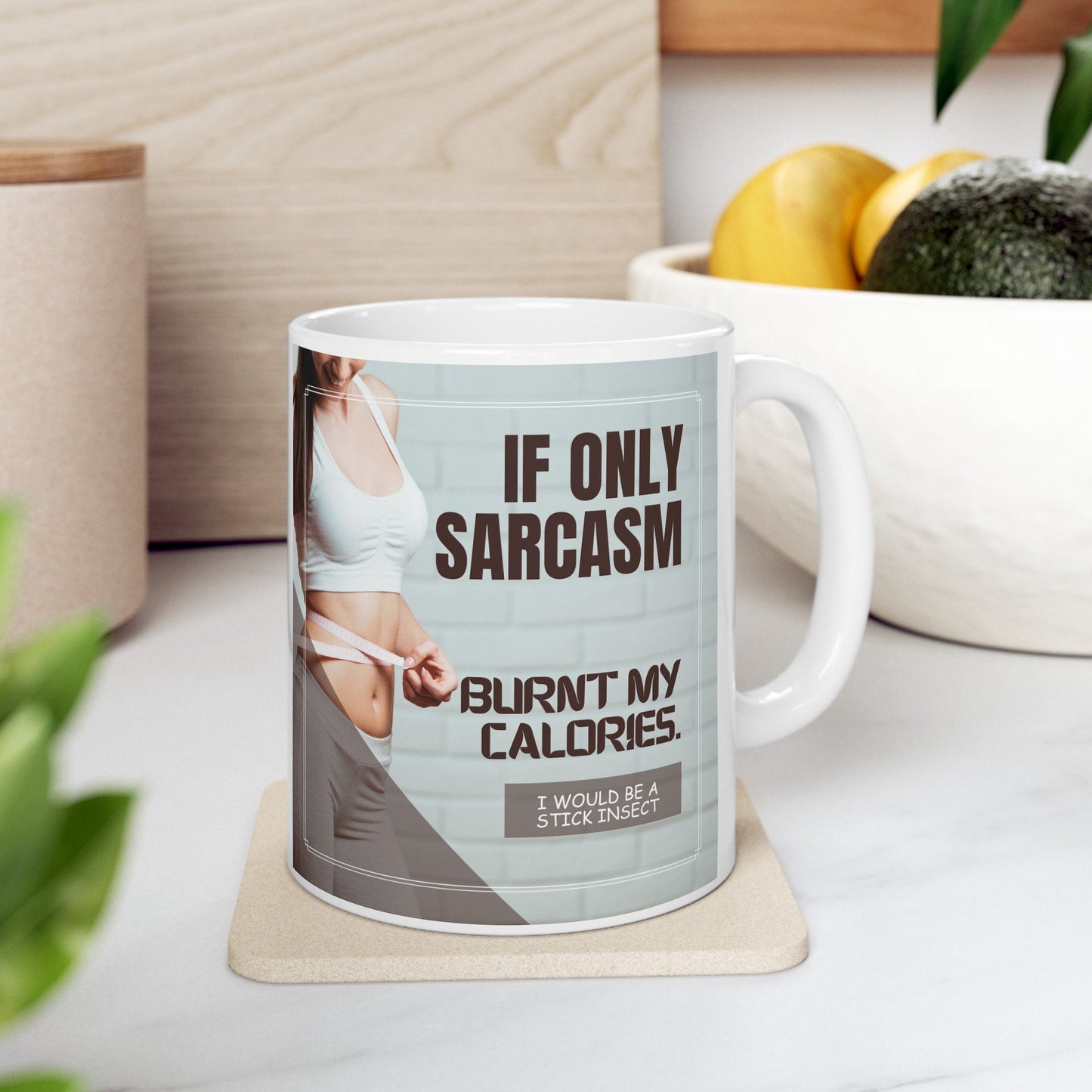 If only Sarcasm burnt my calories ? Mug