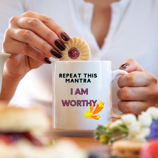 Repeat this Mantra  - I am worthy - Mug