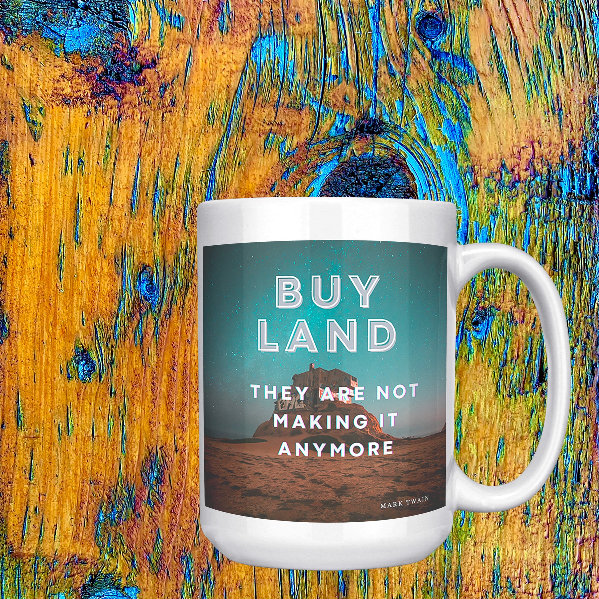 Buy Land they are not making it anymore ! Mug